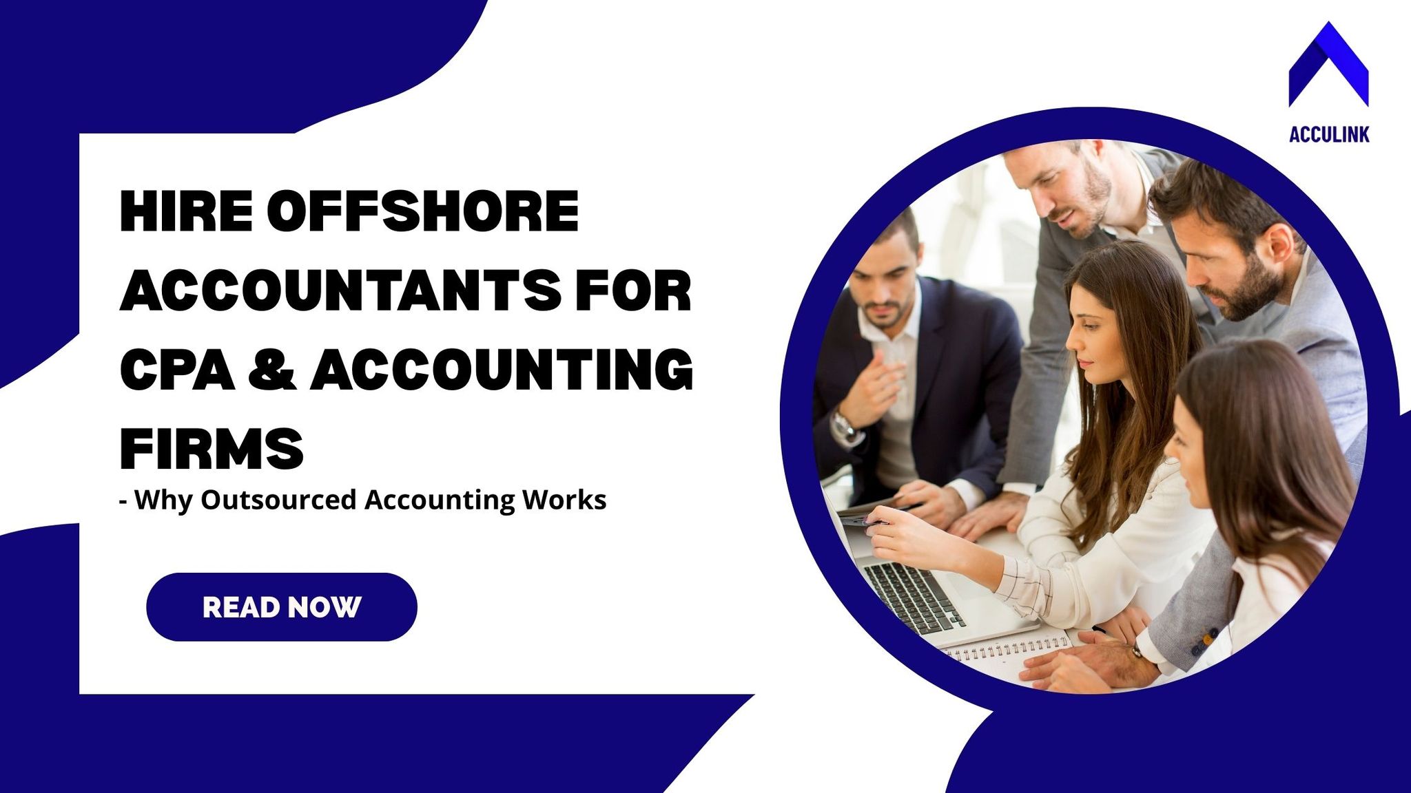 Hire Offshore Accountants for CPA & Accounting Firms – Why Outsourced Accounting Works