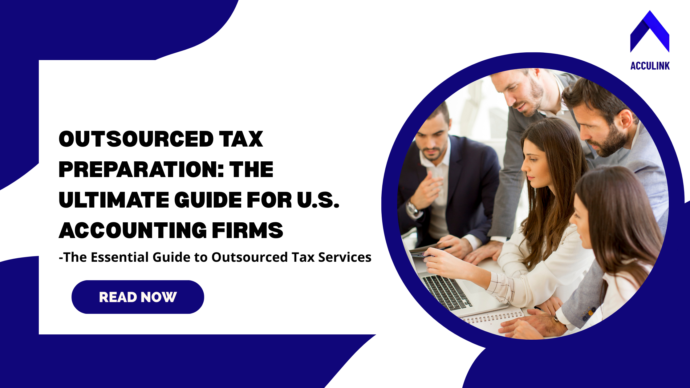 Outsourced Tax Preparation: The Ultimate Guide for U.S. Accounting Firms