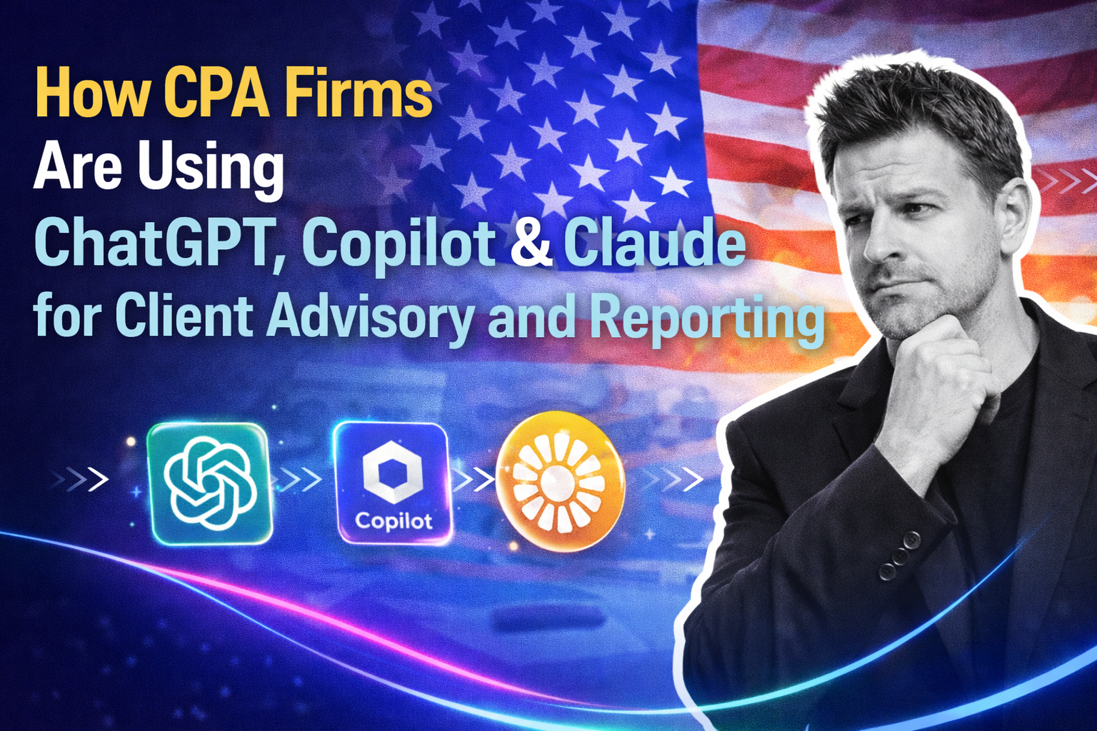 CPA Firms Using ChatGPT, Copilot & Claude for Advisory and Reporting