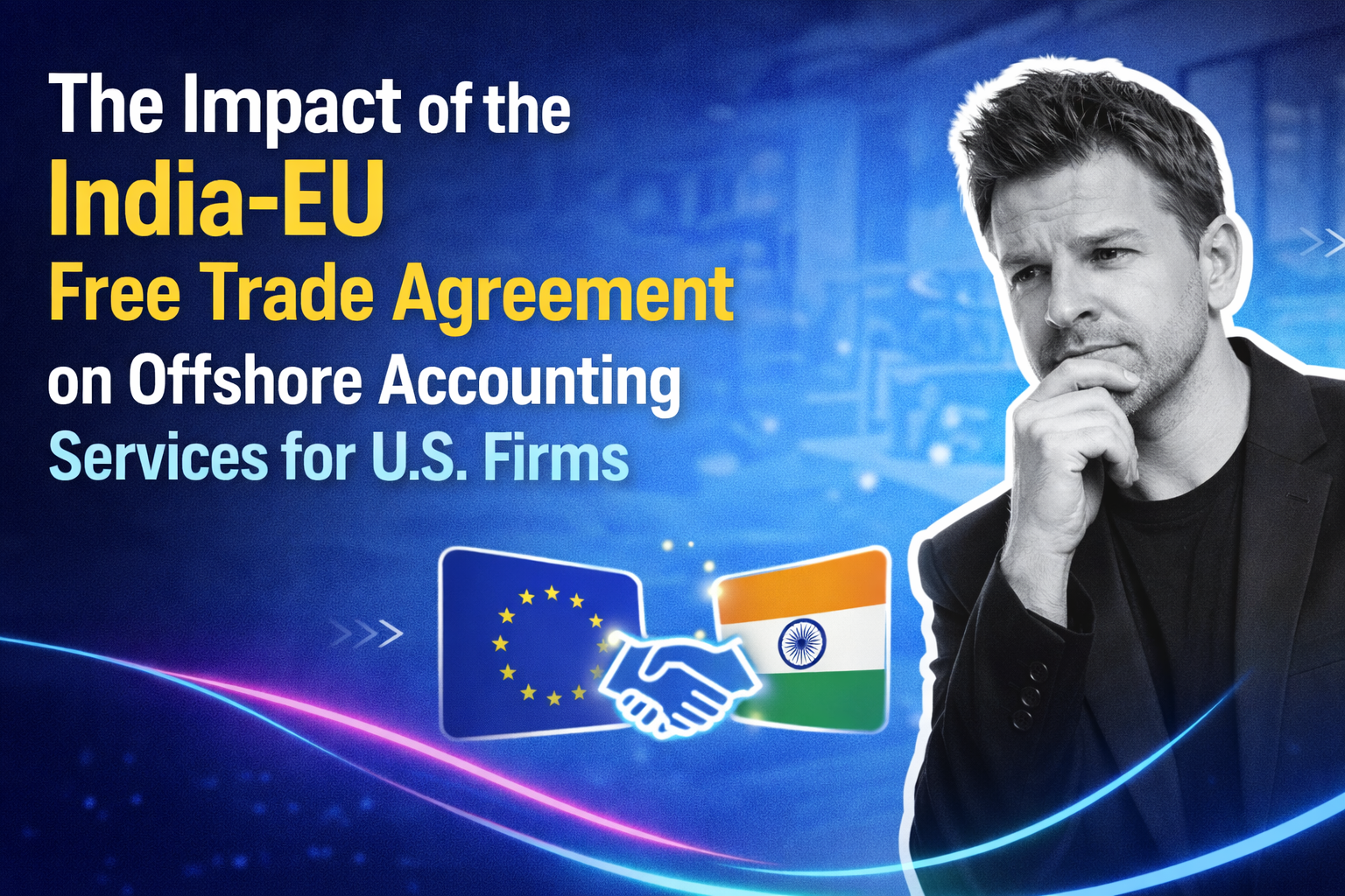 India-EU Free Trade Agreement: Impact on Offshore Accounting Services
