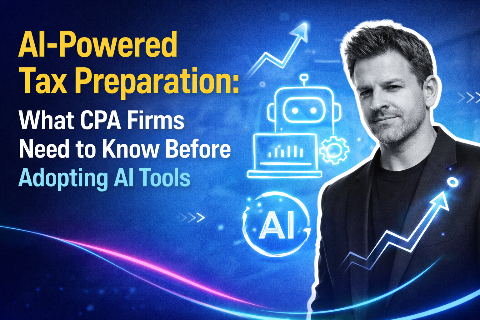 AI-Powered Tax Preparation: What CPA Firms Need to Know Before Adopting