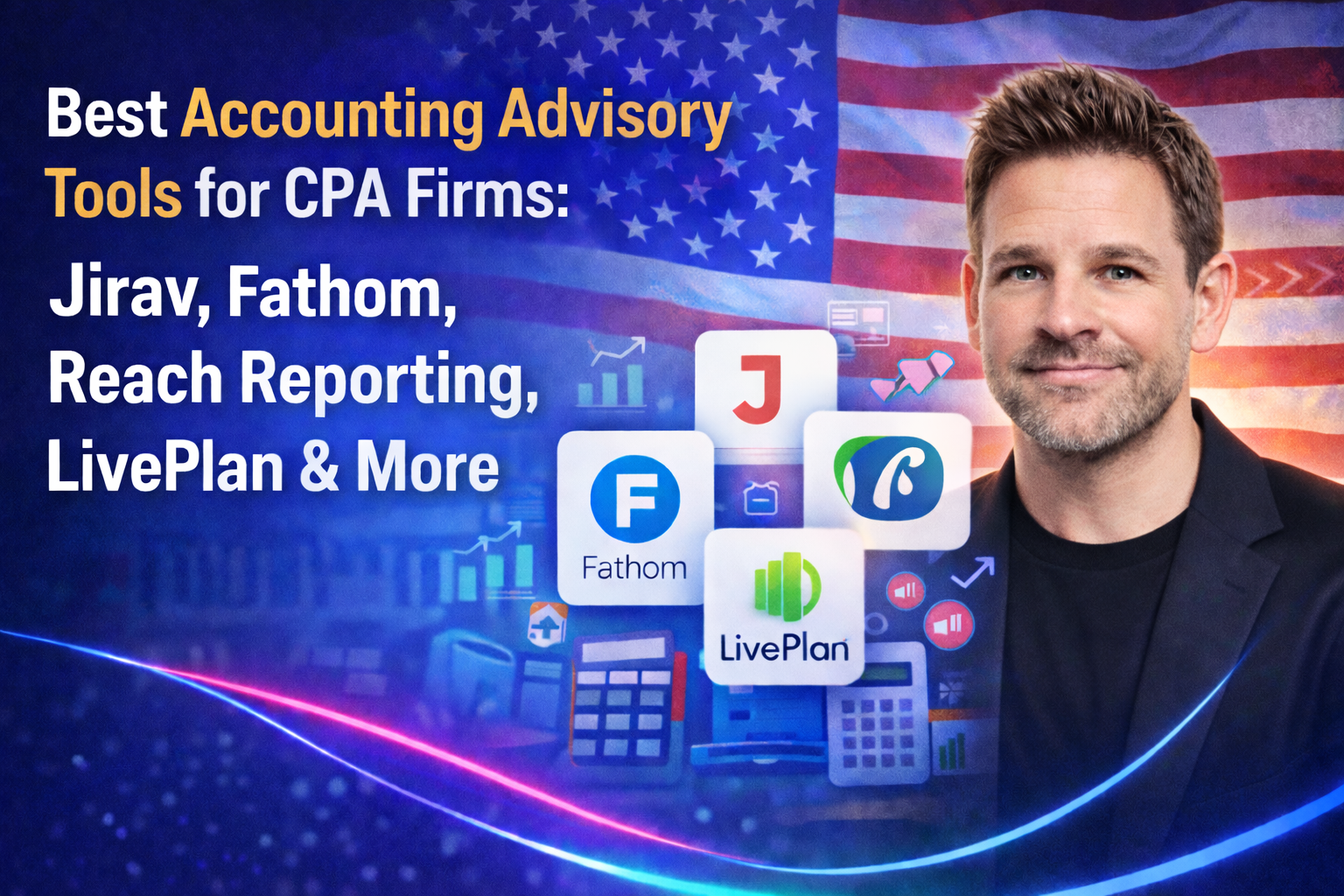 Best Accounting Advisory Tools: Jirav, Fathom, Reach Reporting, LivePlan & More