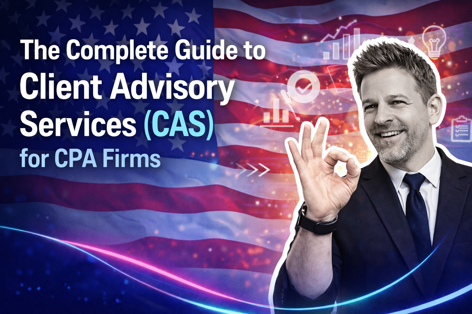 The Complete Guide to Client Advisory Services (CAS) for CPA Firms