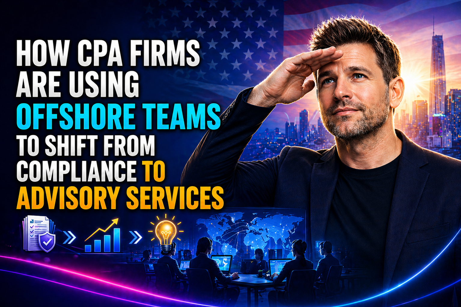 How CPA Firms Are Using Offshore Teams to Shift from Compliance to Advisory Services