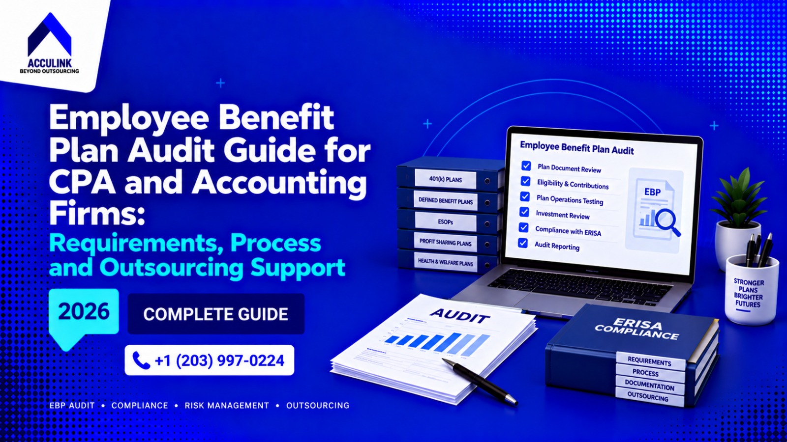 Employee benefit plan audit guide for CPA and accounting firms covering EBP requirements, Form 5500, audit steps, checklist and support
