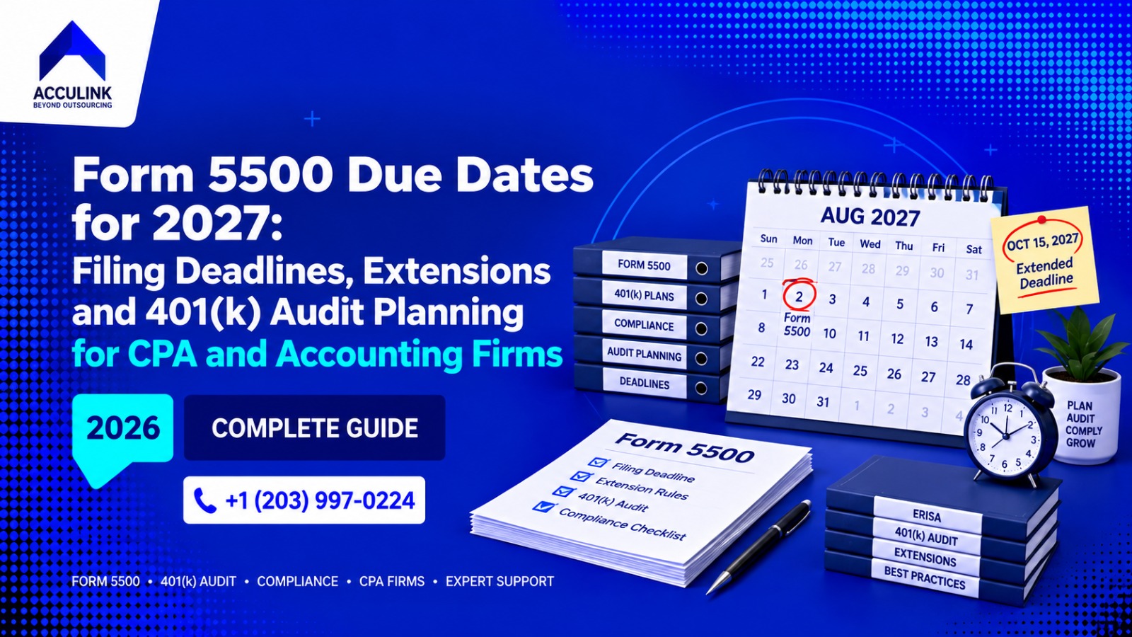 Form 5500 Due Dates for 2027: Filing Deadlines, Extensions and 401(k) Audit Planning for CPA and Accounting Firms